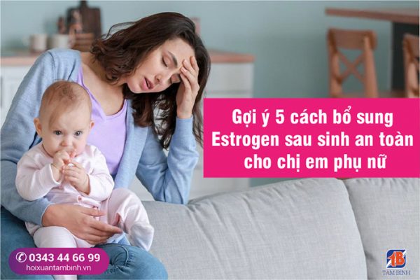 bổ sung estrogen sau sinh