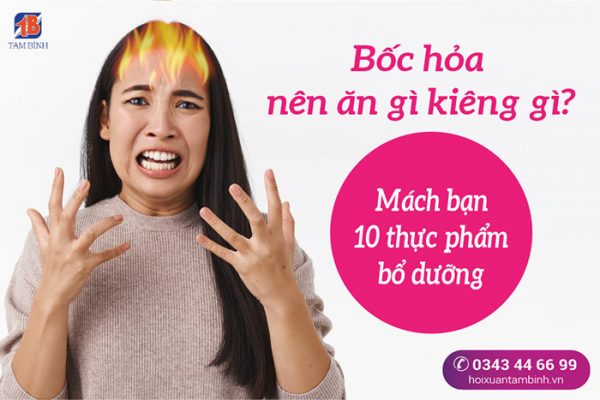 bốc hỏa nên ăn gì kiêng gì