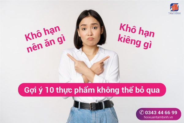 Khô hạn nên ăn gì kiêng gì