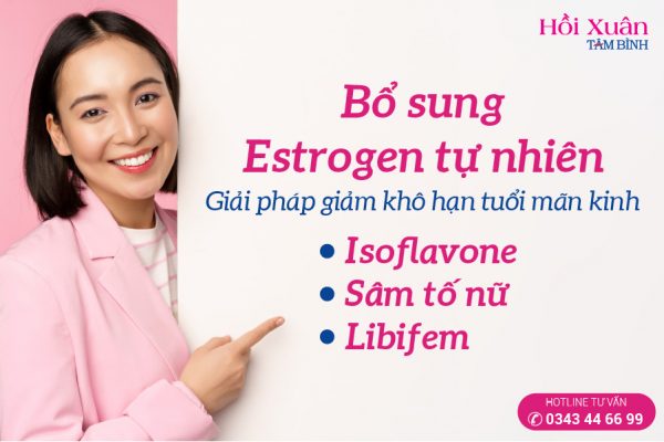 bổ sung estrogen tự nhiên chữa khô âm đạo