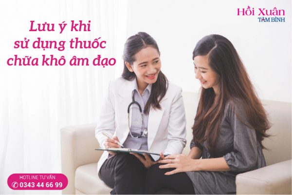 lưu ý khi sử dụng thuốc trị khô âm đạo