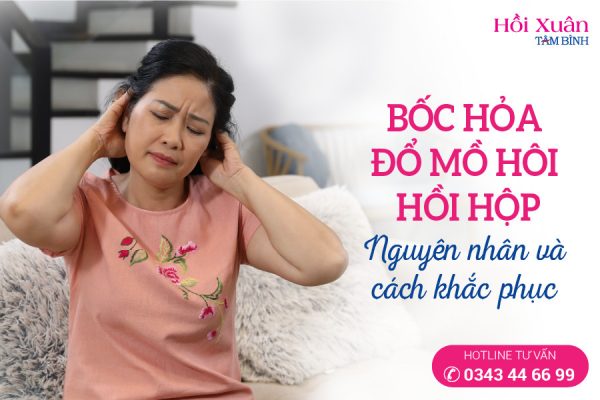 bốc hỏa, đổ mồ hôi, hồi hộp tiền mãn kinh