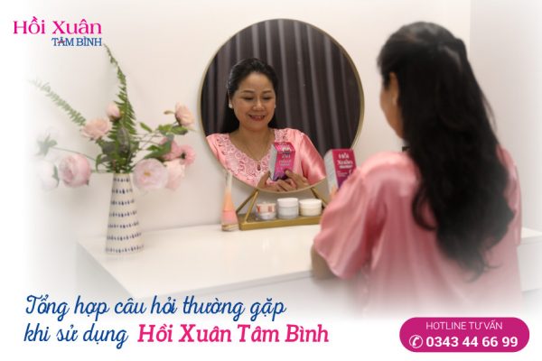 câu hỏi thường gặp Hồi xuân tâm bình